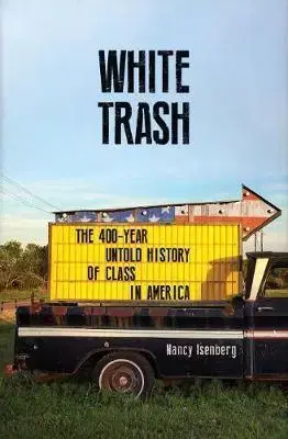 Svetové dejiny, dejiny štátov White Trash - Nancy Isenberg