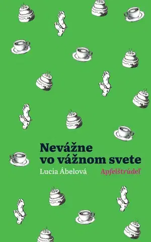 Slovenská beletria Nevážne vo vážnom svete - Lucia Ábelová