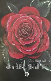 Romantická beletria Míg a férjem el nem választ - Magda György-Nagy