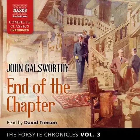 Svetová beletria Naxos Audiobooks The Forsyte Chronicles, Vol. 3: End of the Chapter (EN)