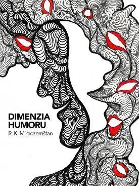 Humor a satira Dimenzia humoru - R. K. Mimozemšťan