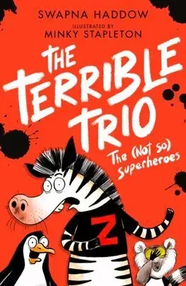 Dobrodružstvo, napätie, western The (Not So) Superheroes - The Terrible Trio 1 - Swapna Haddow,Minky Stapleton