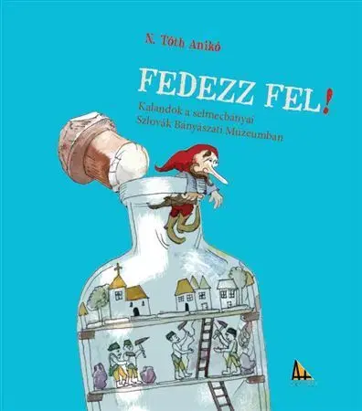 Pre deti a mládež - ostatné Fedezz fel! - Anikó N.Tóth