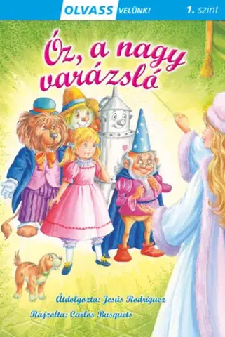 Rozprávky Olvass velünk! (1) - Óz, a nagy varázsló