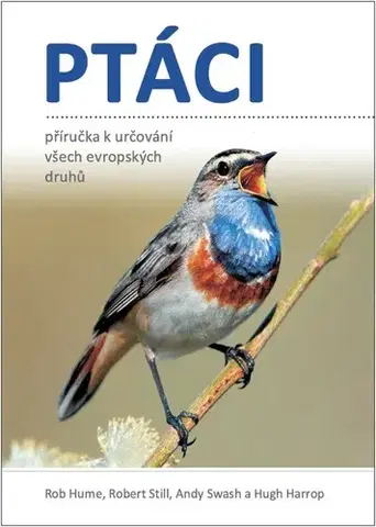 Biológia, fauna a flóra Ptáci - Příručka k určování všech evropských druhů - Kolektív autorov