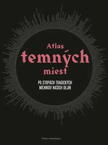 Sprievodcovia, mapy - ostatné Atlas temných miest - Peter Hohenhaus,Barbora Andrezálová