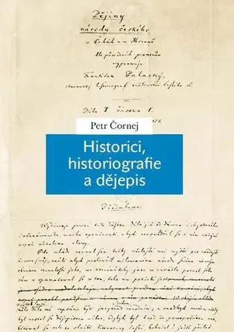 História Historici, historiografie a dějepis - Petr Čornej