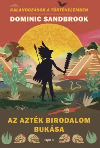 História Az Azték Birodalom bukása - Dominic Sandbrook