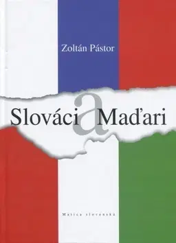 Slovenské a české dejiny Slováci a Maďari - Zoltán Pástor