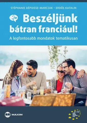 Učebnice a príručky Beszéljünk bátran franciául! - Katalin Erdős