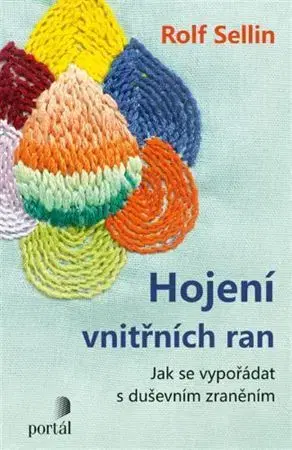 Duchovný rozvoj Hojení vnitřních ran - Rolf Sellin