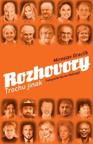 Fejtóny, rozhovory, reportáže Rozhovory Trochu jinak - Miroslav Graclík