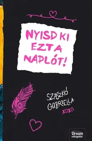 Pre deti a mládež - ostatné Nyisd ki ezt a naplót - Gabriella Szaszkó