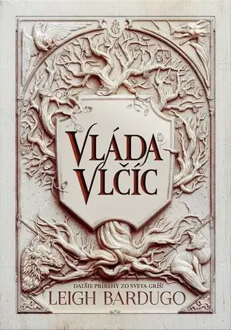Fantasy, upíri Zjazvený kráľ 2: Vláda vlčíc - Leigh Bardugo,Ivana Cingelová