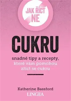 Zdravá výživa, diéty, chudnutie Jak říct ne cukru - Katherine Bassford