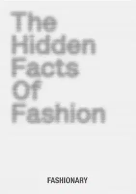 Dizajn, úžitkové umenie, móda The Hidden Facts of Fashion - Kolektív autorov