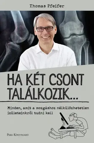 Zdravie, životný štýl - ostatné Ha két csont találkozik... - Thomas Pfeifer
