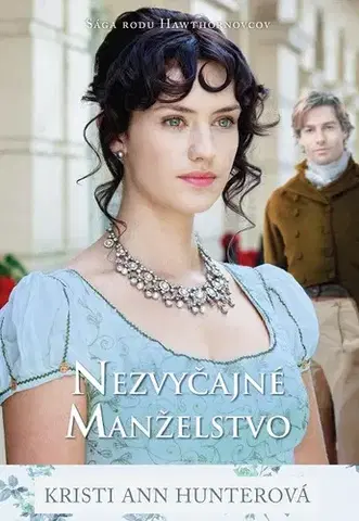 Historické romány Nezvyčajné manželstvo - Kristi Ann Hunterová