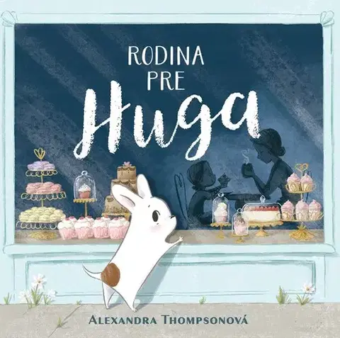 Rozprávky Rodina pre Huga - Alexandra Thompson,Vanda Vámošová