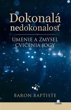 Joga, meditácia Dokonalá nedokonalosť - Baron Baptiste