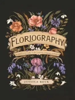 Biológia, fauna a flóra Floriography - Jessica Roux