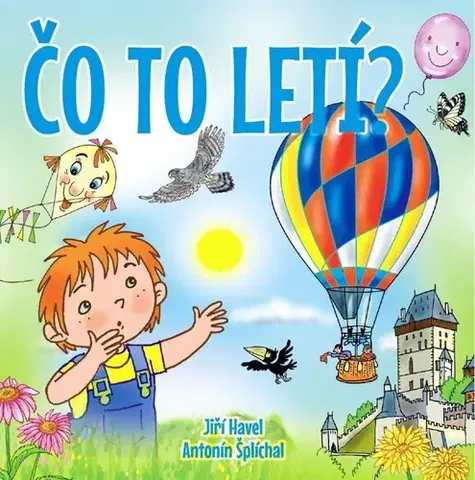 Leporelá, krabičky, puzzle knihy Čo to letí? - Havel Jiří,Antonín Šplíchal