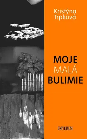 Biografie - ostatné Moje malá bulimie - Kristýna Trpková