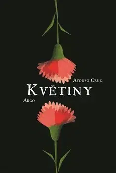 Svetová beletria Květiny - Afonso Cruz,Marie Havlíková