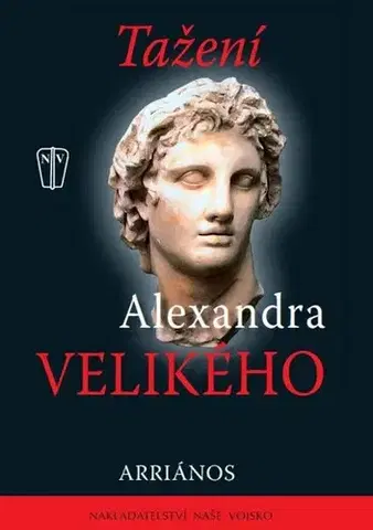Biografie - ostatné Tažení Alexandra Velikého - Arriános