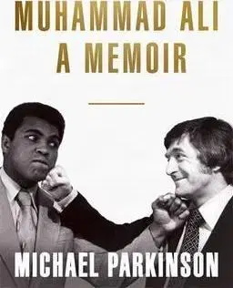 Šport Muhammad Ali - A Memoir - Michael Parkinson