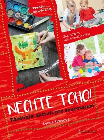 Výchova, cvičenie a hry s deťmi Nechte toho! - Leona Šťávová