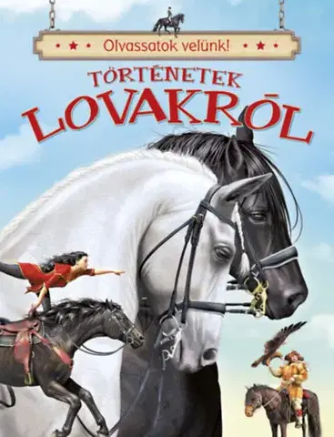Pre deti a mládež - ostatné Olvassatok velünk! Történetek lovakról
