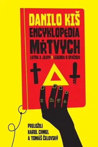Svetová beletria Encyklopédia mŕtvych , Lutna jazvy, Legenda o spáčoch - Danilo Kis,Karol Chmel,Tomáš Čelovský