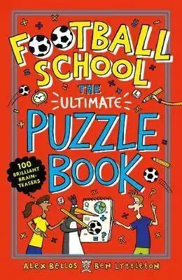 V cudzom jazyku Football School: The Ultimate Puzzle Activity Book - Alex Bellos,Ben Lyttleton,Spike Gerrell