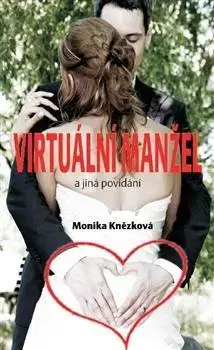 Fejtóny, rozhovory, reportáže Virtuální manžel - Monika Knězková