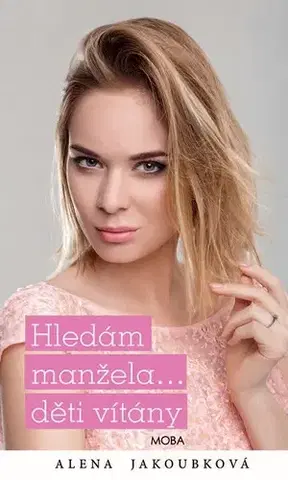 Romantická beletria Hledám manžela…děti vítány - Alena Jakoubková
