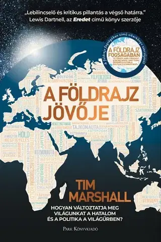 Politológia A földrajz jövője - Tim Marshall