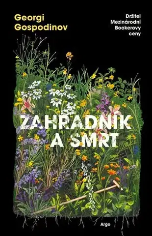 Svetová beletria Zahradník a smrt - Georgi Gospodinov