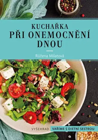 Kuchárky - ostatné Kuchařka při onemocnění dnou - Růžena Milatová