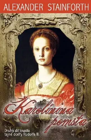Historické romány Karolínina pomsta - Alexander Stainforth