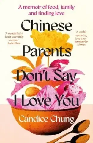 Biografie - Životopisy Chinese Parents Don't Say I Love You - Candice Chung