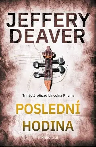 Detektívky, trilery, horory Poslední hodina - Jeffery Deaver,Jiří Kobělka