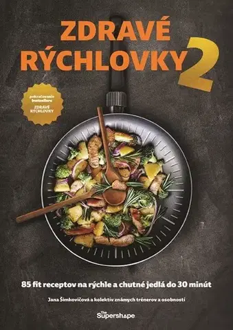 Zdravá výživa, diéty, chudnutie Zdravé rýchlovky 2 - Jana Šimkovičová a kolektív