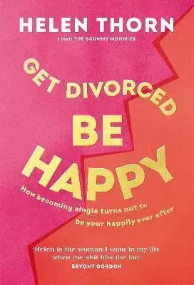 O mužoch a ženách Get Divorced, Be Happy - Helen Thorn