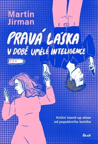 Humor a satira Pravá láska v době umělé inteligence - Martin Jirman