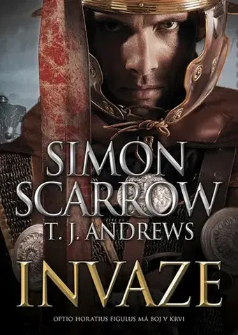 Historické romány Invaze - T. J. Andrews,Simon Scarrow