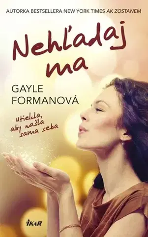 Svetová beletria Nehľadaj ma - Gayle Formanová,Zdenka Buntová