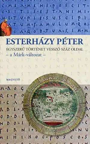 Historické romány Egyszerű történet vessző száz oldal - a Márk-változat - Péter Esterházy