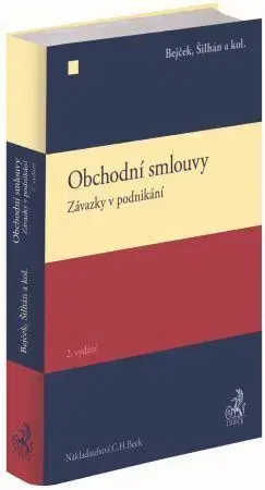 Právo ČR Obchodní smlouvy. Závazky v podnikání, 2. vydání - Josef Bejček,Josef Šilhán