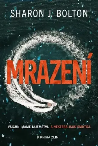 Detektívky, trilery, horory Mrazení - Sharon J. Bolton,Alena Byrne